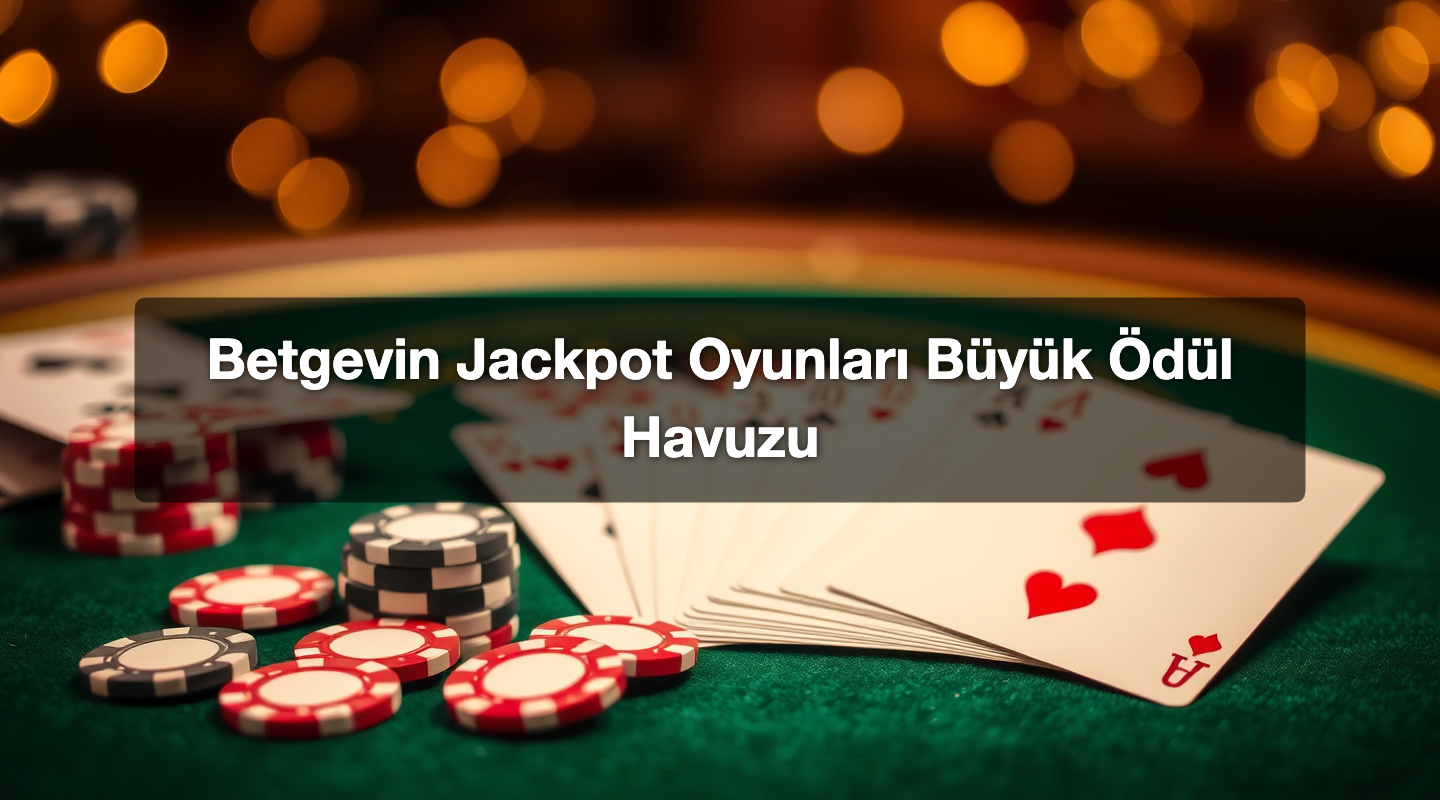 Betgevin Jackpot Oyunları Büyük Ödül Havuzu